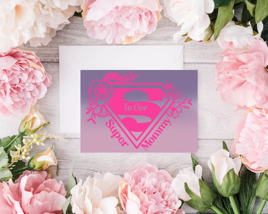 Super Mommy Mother’s Day / Birthday Card